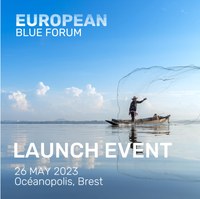 LAUNCH OF THE EUROPEAN BLUE FORUM BREST, 26 MAY 2023